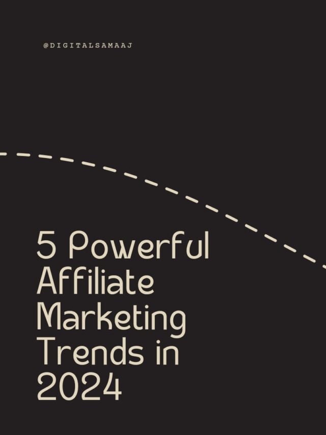 5 Powerful Affiliate Marketing Trends In 2024