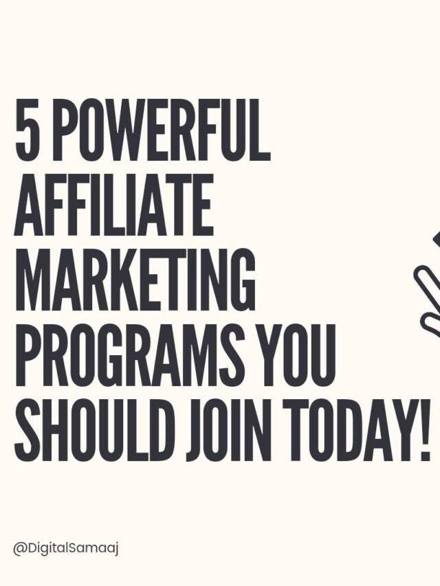 5 Powerful Affiliate Marketing Programs You Should Join Today!