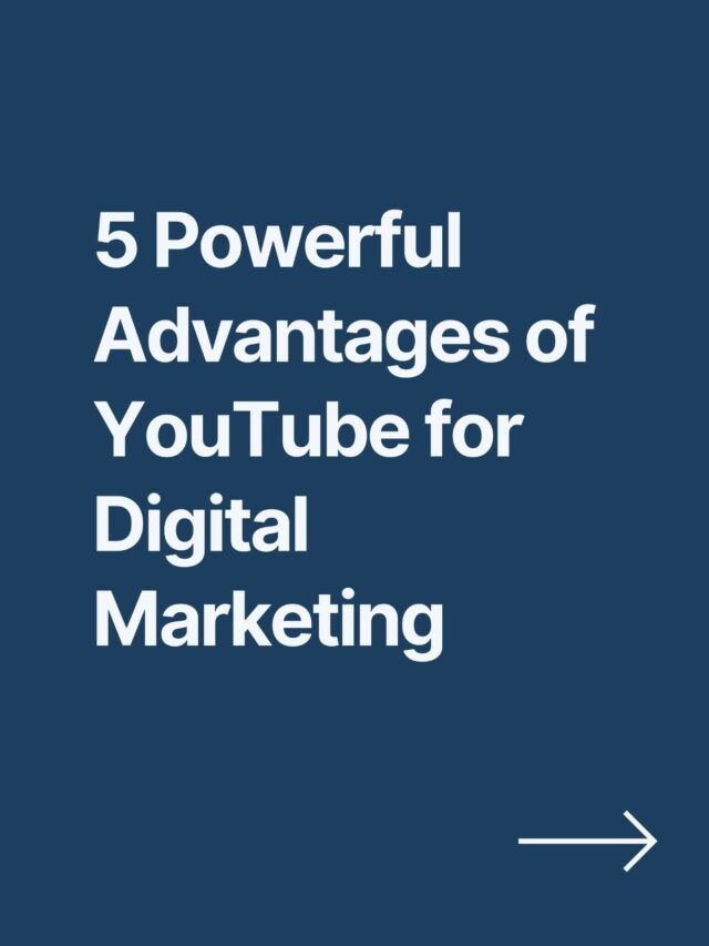 5 Powerful Advantages of YouTube For Digital Marketing