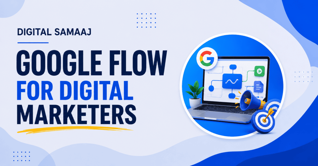 Google Flow for Digital Marketers